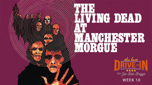 The Last Drive-in with Joe Bob Briggs Season 5 Episode 19 - The Living Dead at Manchester Morgue