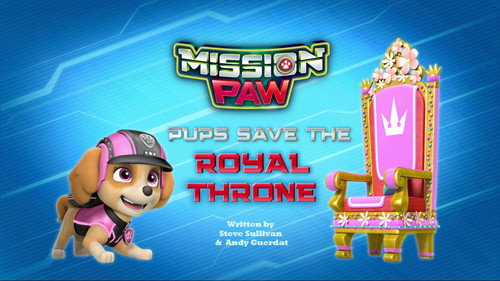 PAW Patrol Season 4 Episode 16 - Mission PAW: Pups Save the Royal Throne