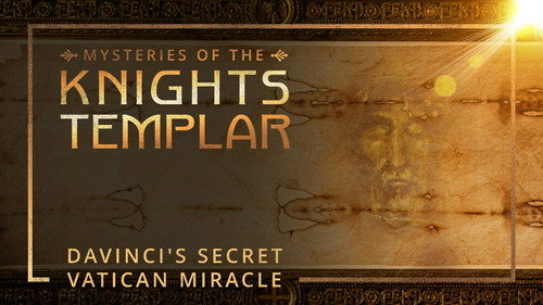 Mysteries of the Knights Templar Season 1 Episode 8 - DaVinci's Secret Vatican Miracle