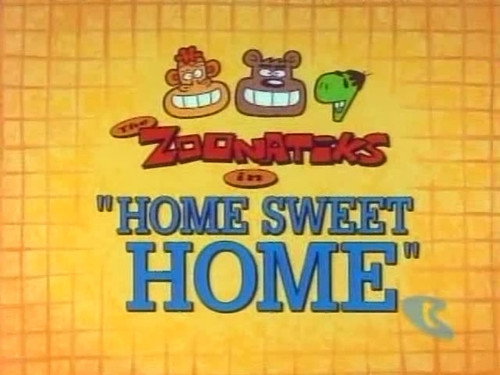 What a Cartoon! Season 1 Episode 43 - The Zoonatiks: Home Sweet Home