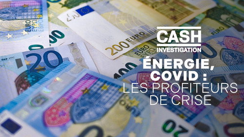 Cash Investigation Season 12 Episode 4 - Energy, covid: crisis profiteers