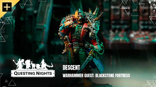 Questing Nights Season 1 Episode 1 - Blackstone Fortress - Descent