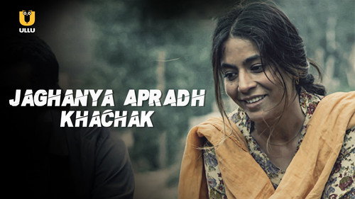 Jaghanya Apradh Season 1 Episode 4 - Khachak