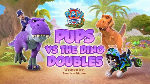PAW Patrol Season 14 Episode 9 - Pups vs. the Dino Doubles