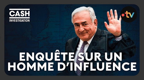 Cash Investigation Season 10 Episode 1 - DSK, investigation on a man of influence