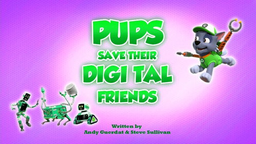 PAW Patrol Season 10 Episode 3 - Pups Save Their Digi Tal Friends