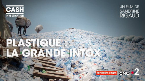 Cash Investigation Season 7 Episode 1 - Plastic: the great intoxication