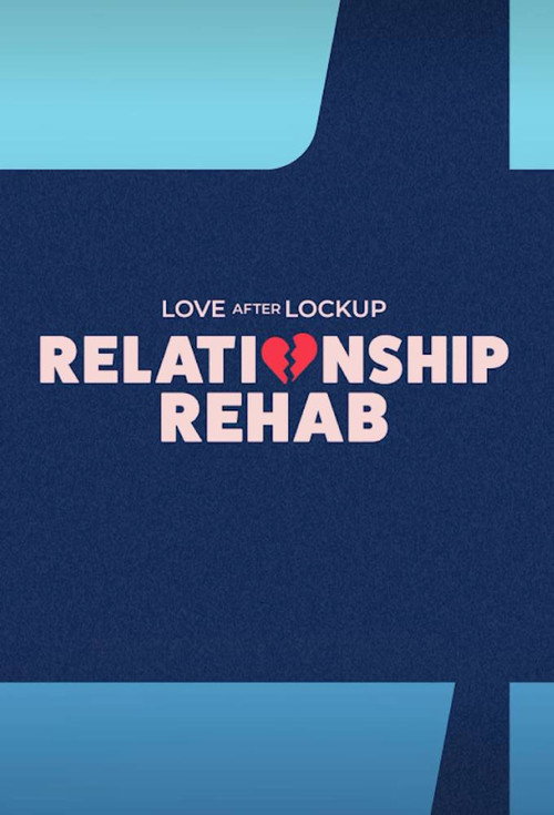 Love After Lockup: Relationship Rehab poster