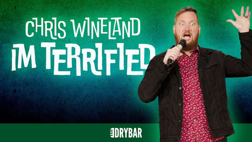 Dry Bar Comedy Season 7 Episode 14 - Chris Wineland: I'm Terrified