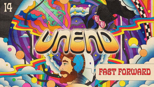 UNEND Season 3 Episode 14 - Fast Forward