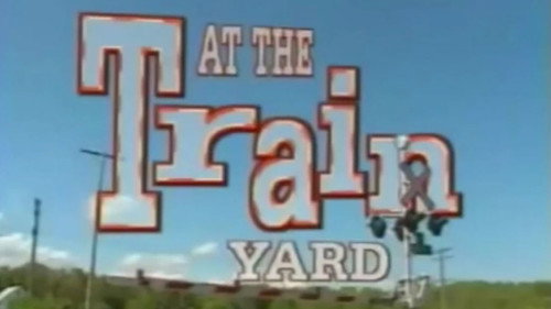 Mighty Machines Season 1 Episode 8 - At the Train Yard