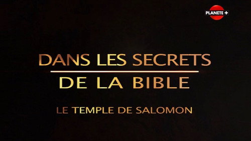 Secrets of the Bible Season 1 Episode 9 - The Temple of Solomon Mystery