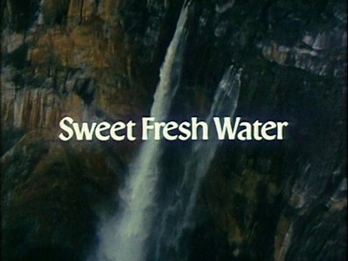 The Living Planet Season 1 Episode 8 - Sweet Fresh Water