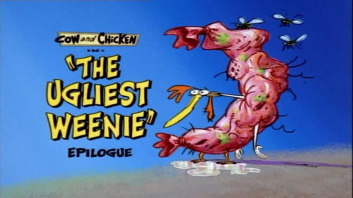 Cow and Chicken Season 1 Episode 15 - The Ugliest Weenie - Epilogue