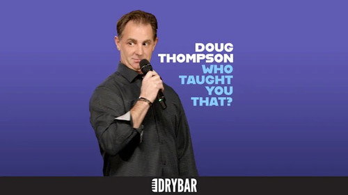 Doug Thompson: Who Taught You That? still