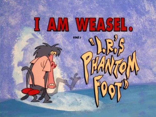 I Am Weasel Season 2 Episode 4 - I.R.'s Phantom Foot