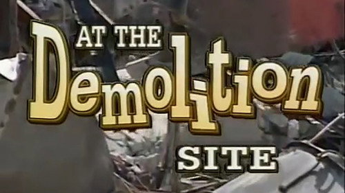 Mighty Machines Season 1 Episode 7 - At the Demolition Site
