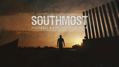E:60 Season 13 Episode 22 - Southmost: Football and Life on the Border