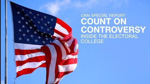 CNN Special Report Season 41 Episode 10 - Count on Controversy: Inside the Electoral College