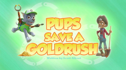 PAW Patrol Season 3 Episode 15 - Pups Save a Goldrush