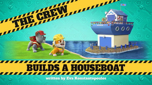 Rubble & Crew Season 4 Episode 25 - The Crew Builds a Houseboat