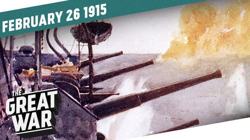 The Great War Season 2 Episode 9 - Prelude to Gallipoli - Naval Bombardement of the Dardanelles - Week 31