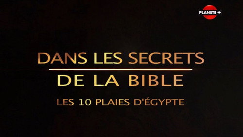 Secrets of the Bible Season 1 Episode 12 - The Ten Plagues of Egypt