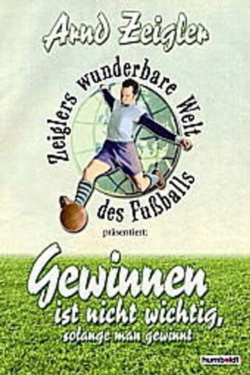 Zeiglers wunderbare Welt des Fussballs poster
