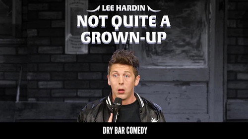 Lee Hardin: Not Quite A Grown Up still