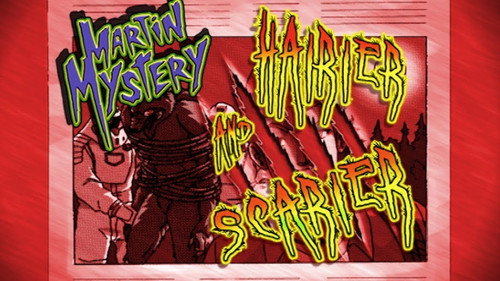 Martin Mystery Season 3 Episode 7 - Hairier and Scarier