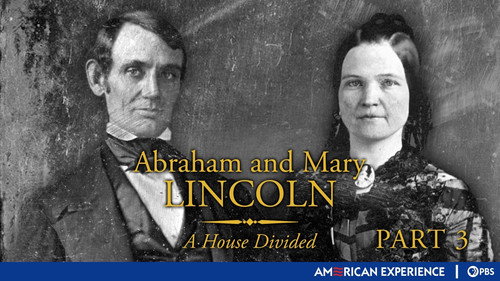 American Experience Season 13 Episode 9 - Abraham and Mary Lincoln: A House Divided, Part III
