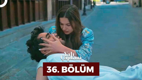 Yalı Çapkını Season 1 Episode 36 - Episode 36