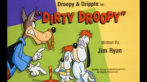 Dirty Droopy still