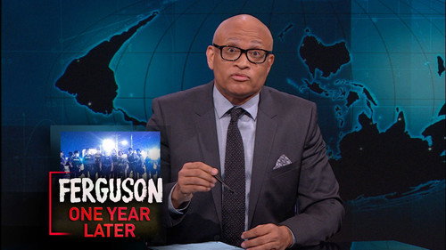 The Nightly Show with Larry Wilmore Season 1 Episode 95 - Ferguson Anniversary & Paid Parental Leave