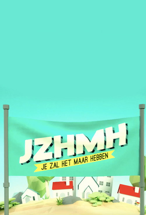 Je Zal Het Maar Hebben poster