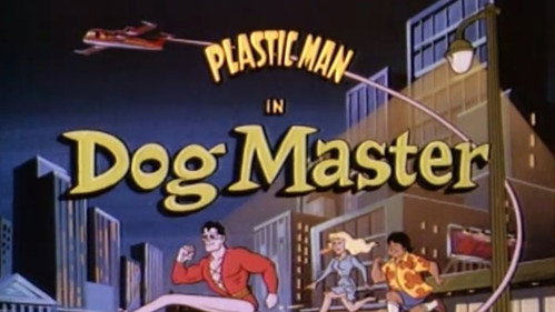 The Plastic Man Comedy/Adventure Show Season 1 Episode 28 - Dogmaster