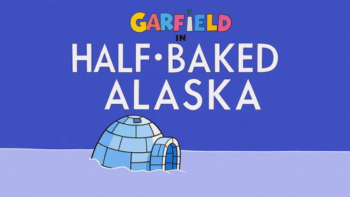 Garfield and Friends Season 7 Episode 12 - Half-Baked Alaska