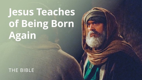 The Life of Jesus Christ Season 1 Episode 15 - John 3 | Jesus Teaches of Being Born Again
