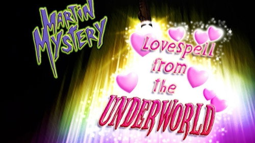 Martin Mystery Season 3 Episode 25 - Lovespell from the Underworld