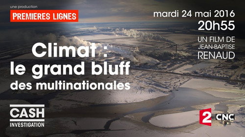Cash Investigation Season 4 Episode 8 - Climate: the great bluff of the multinationals