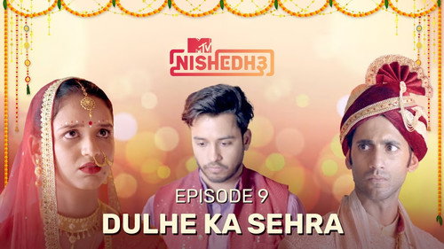 MTV Nishedh Season 3 Episode 9 - Dulhe Ka Sehra