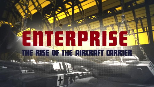 War Factories Season 3 Episode 2 - Enterprise: The Rise of the Aircraft Carrier