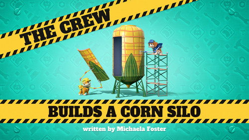 Rubble & Crew Season 4 Episode 18 - The Crew Builds a Corn Silo