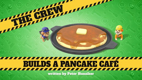 Rubble & Crew Season 4 Episode 21 - The Crew Builds a Pancake Cafe
