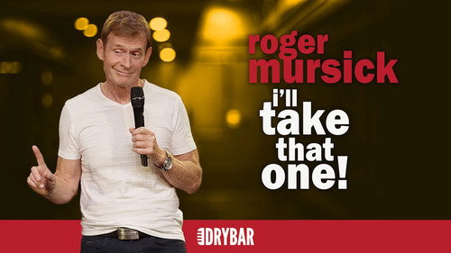 Roger Mursick: I'll Take That One still
