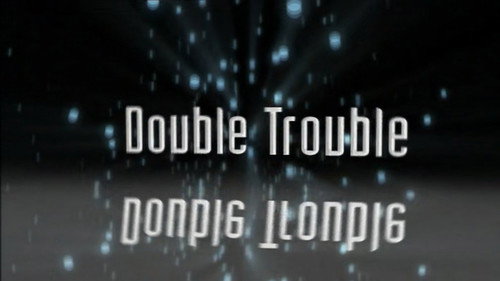 Double Trouble still