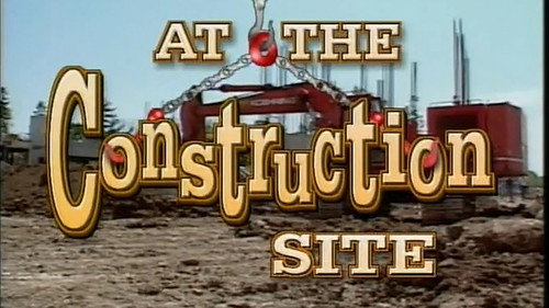 Mighty Machines Season 1 Episode 5 - At the Construction Site