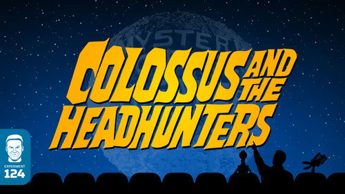 Mystery Science Theater 3000 Season 6 Episode 4 - Colossus and the Headhunters