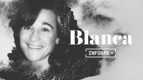 Informe+ Season 1 Episode 4 - Blanca