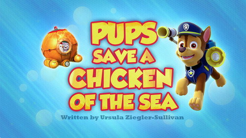 PAW Patrol Season 3 Episode 4 - Pups Save a Chicken of the Sea